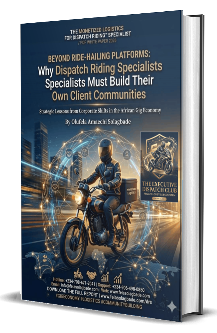 Get a FREE Copy of this Ebook - Beyond Ride-Hailing Platforms: Why Dispatch Riding Specialists Must Build Their Own Client Communities Strategic Lessons from Corporate Shifts in the African Gig Economy